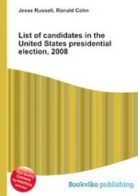 List of candidates in the United States presidential election, 2008