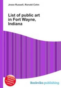 List of public art in Fort Wayne, Indiana