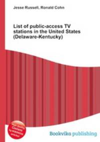 List of public-access TV stations in the United States (Delaware-Kentucky)