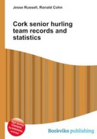 Cork senior hurling team records and statistics