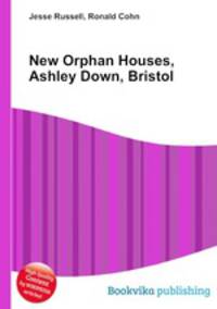 New Orphan Houses, Ashley Down, Bristol