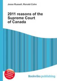 2011 reasons of the Supreme Court of Canada