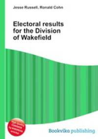 Electoral results for the Division of Wakefield