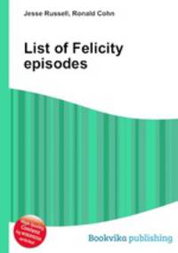 List of Felicity episodes