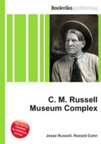 C. M. Russell Museum Complex