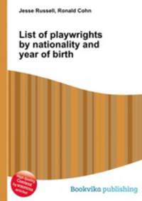 List of playwrights by nationality and year of birth