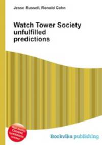 Watch Tower Society unfulfilled predictions