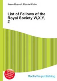 List of Fellows of the Royal Society W,X,Y,Z