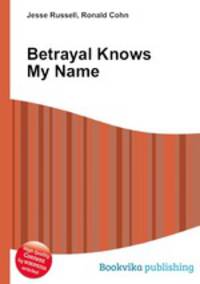 Betrayal Knows My Name