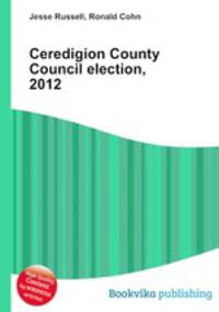 Ceredigion County Council election, 2012