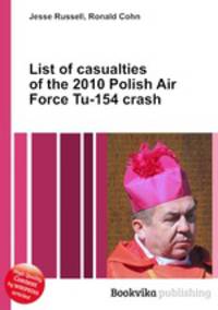 List of casualties of the 2010 Polish Air Force Tu-154 crash