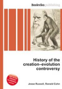 History of the creation–evolution controversy