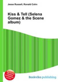 Kiss & Tell (Selena Gomez & the Scene album)
