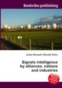 Signals intelligence by alliances, nations and industries