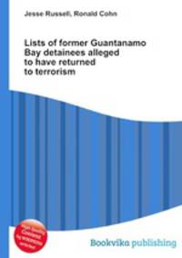 Lists of former Guantanamo Bay detainees alleged to have returned to terrorism
