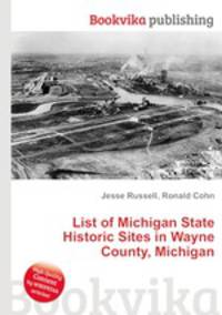 List of Michigan State Historic Sites in Wayne County, Michigan