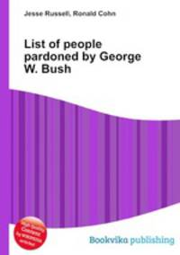 List of people pardoned by George W. Bush