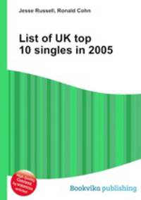 List of UK top 10 singles in 2005