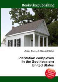 Plantation complexes in the Southeastern United States