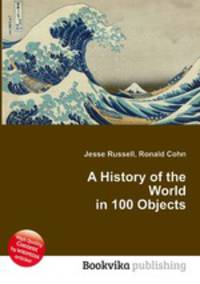 A History of the World in 100 Objects
