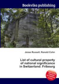List of cultural property of national significance in Switzerland: Fribourg