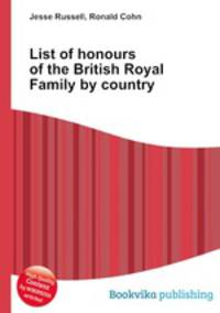 List of honours of the British Royal Family by country