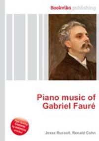 Piano music of Gabriel Faure