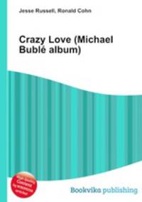 Crazy Love (Michael Buble album)