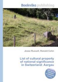 List of cultural property of national significance in Switzerland: Aargau