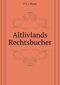 Altlivlands Rechtsbucher.