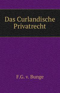 Das Curlandische Privatrecht.
