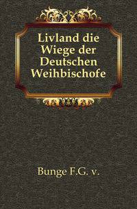 Livland die Wiege der Deutschen Weihbischofe.