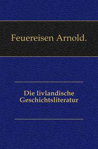 Die livlandische Geschichtsliteratur 1902.