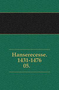 Hanserecesse. 1431-1476.. 05.