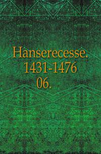 Hanserecesse. 1431-1476.. 06.