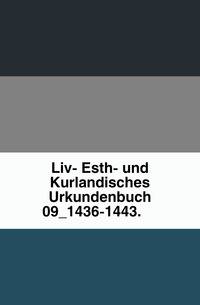Liv- Esth- und Kurlandisches Urkundenbuch. 09_1436-1443