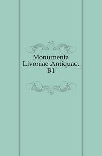 Monumenta Livoniae Antiquae. B1.. B.1.