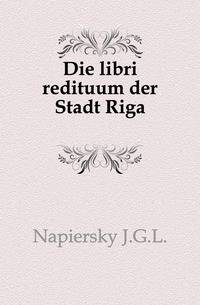Die libri redituum der Stadt Riga.
