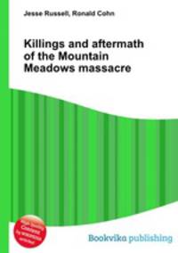 Killings and aftermath of the Mountain Meadows massacre