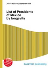 List of Presidents of Mexico by longevity
