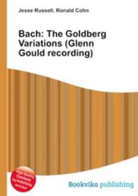 Bach: The Goldberg Variations (Glenn Gould recording)