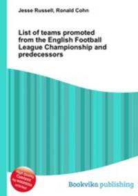 List of teams promoted from the English Football League Championship and predecessors