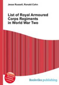 List of Royal Armoured Corps Regiments in World War Two