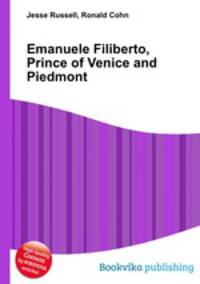 Emanuele Filiberto, Prince of Venice and Piedmont