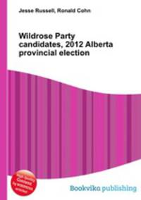 Wildrose Party candidates, 2012 Alberta provincial election