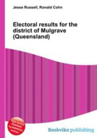 Electoral results for the district of Mulgrave (Queensland)
