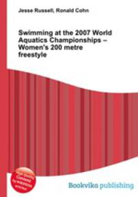Swimming at the 2007 World Aquatics Championships – Women