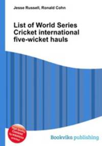 List of World Series Cricket international five-wicket hauls