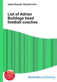List of Adrian Bulldogs head football coaches