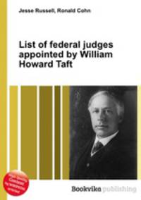 List of federal judges appointed by William Howard Taft